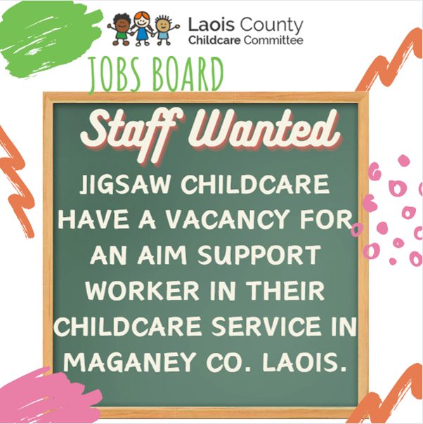 Jigsaw Childcare are looking for staff Laois County Childcare Committee